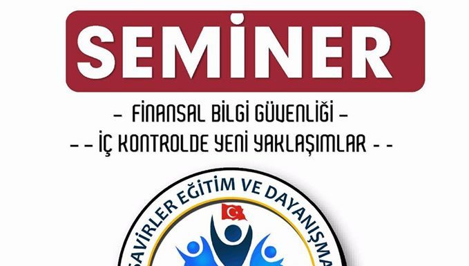 Seminerimiz var : Finansal Bilgi Güvenliği ve İç Kontrolde Yeni Yaklaşımlar