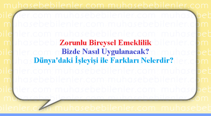 Zorunlu Bireysel Emeklilik Nasıl Uygulanacak, Dünya’daki İşleyişi ile Farklar Nelerdir? zorunlu bireysel emeklilik