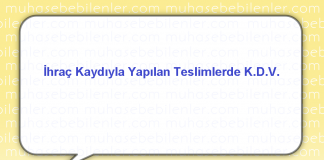 İhraç Kaydıyla Yapılan Teslimlerde K.D.V.