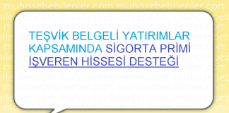 TEŞVİK BELGELİ YATIRIMLAR KAPSAMINDA SİGORTA PRİMİ İŞVEREN HİSSESİ DESTEĞİ