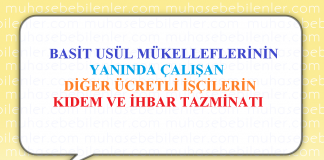 BASİT USÜL MÜKELLEFLERİ YANINDA ÇALIŞAN DİĞER ÜCRETLİ İŞÇİLERİN KIDEM VE İHBAR TAZMİNATI