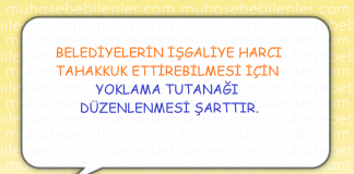 BELEDİYELERİN İŞGALİYE HARCI TAHAKKUK ETTİREBİLMESİ İÇİN YOKLAMA TUTANAĞI DÜZENLENMESİ ŞARTTIR.