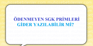 ÖDENMEYEN SGK PRİMLERİ GİDER YAZILABİLİR Mİ?