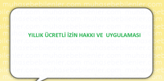 YILLIK ÜCRETLİ İZİN HAKKI VE UYGULAMASI