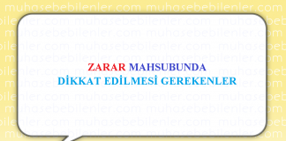ZARAR MAHSUBUNDA DİKKAT EDİLMESİ GEREKENLER