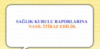 SAĞLIK KURULU RAPORLARI VE RAPORLARA NASIL İTİRAZ EDİLİR.