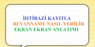 İHTİRAZİ KAYITLA BEYANNAME NASIL VERİLİR EKRAN EKRAN ANLATIMI