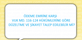 ÖDEME EMRİNE KARŞI VUK MD. 116-124 HÜKÜMLERİNE GÖRE DÜZELTME VE ŞİKAYET TALEP EDİLEBİLİR Mİ?
