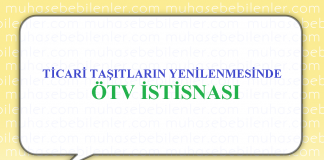 TİCARİ TAŞITLARIN YENİLENMESİNDE ÖTV İSTİSNASI