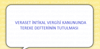VERASET İNTİKAL VERGİSİ KANUNUNDA TEREKE DEFTERİNİN TUTULMASI