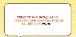 VERGİ VE SGK BORÇLARINA YENİDEN YAPILANDIRMA İMKANI GETİRİLİYOR 05/2017