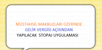 MÜSTAHSİL MAKBUZLARI ÜZERİNDE GELİR VERGİSİ AÇISINDAN YAPILACAK STOPAJ UYGULAMASI