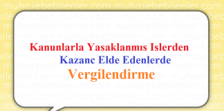 Kanunlarla Yasaklanmıs Islerden Kazanc Elde Edenlerde Vergilendirme