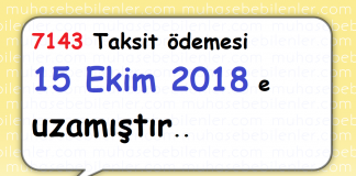 7143 odemesinde sure uzamasi