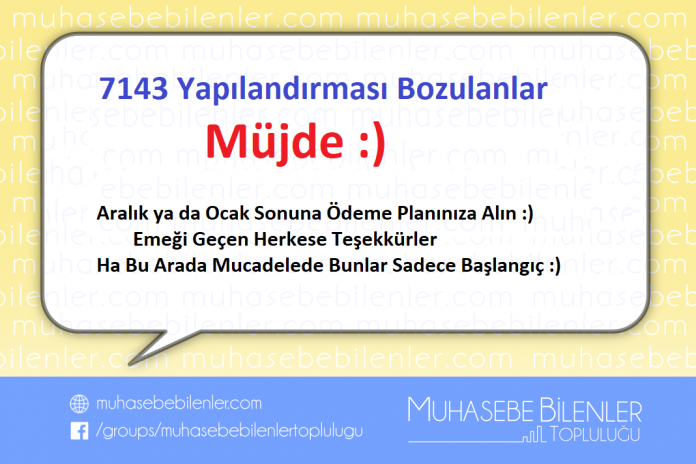 7143 Yapılandırması Bozulanlar Mujde Emegi Gecen Herkesin Emeklerine Saglık 7143 Yapılandırması Bozulanlar Mujde Emegi Gecen Herkesin Emeklerine Saglık