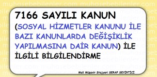 7166 SAYİLİ KANUN (SOSYAL HİZMETLER KANUNU İLE BAZI KANUNLARDA DEGİSİKLİK YAPİLMASİNA DAİR KANUN) İLE İLGİLİ BİLGİLENDİRME