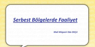SERBEST BÖLGELERDE FAALİYET VE KONULARI,ÖDEMELERİ , SERBEST BÖLGE VE TÜRKİYE ARASINDA YAPILAN TİCARET İŞLEMLERİ