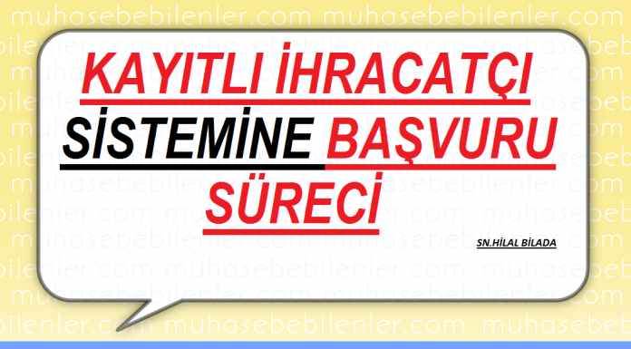 KAYITLI İHRACATÇI SİSTEMİNE BAŞVURU SÜRECİ
