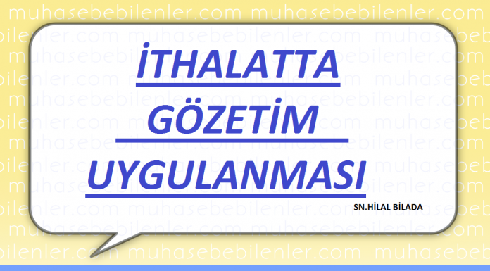 İTHALATTA GÖZETİM UYGULANMASI