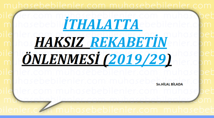 İTHALATTA HAKSIZ REKABETİN ÖNLENMESİ (2019/29)
