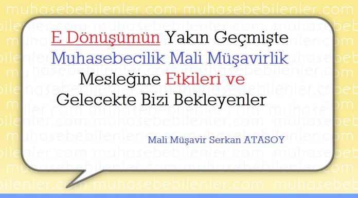 E Dönüşümün Yakın Geçmişte Muhasebecilik Mali Müşavirlik Mesleğine Etkileri ve Gelecekte Bizi Bekleyenler