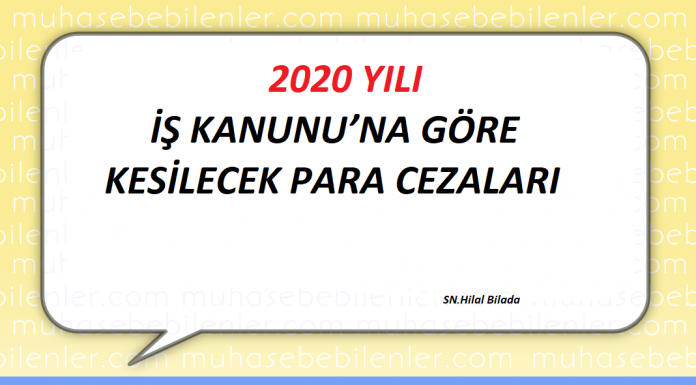 2020 YILI İŞ KANUNU’NA GÖRE KESİLECEK PARA CEZALARI