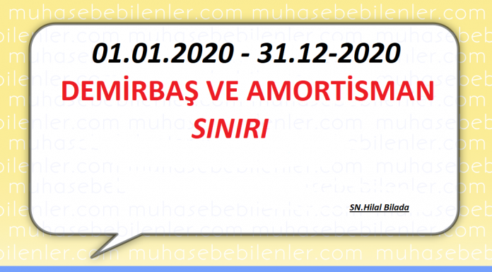 01.01.2020 – 31.12.2020 DEMİRBAŞ VE AMORTİSMAN SINIRI