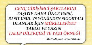 GENÇ GİRİŞİMCİ ŞARTLARINI TAŞIYIP DAHA ÖNCE GMSİ,BASİT USÜL VS YÖNÜNDEN SİGORTALI OLANLAR İÇİN MÜKELLEFİYET TABLO VE YAZISI TALEP DİLEKÇESİ VE YAZI ÖRNEĞİ