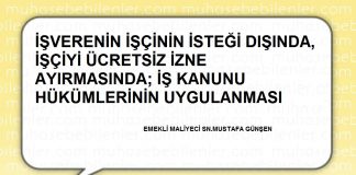 işverenin işinin isteği dışında