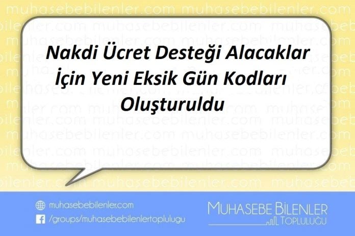 Nakdi Ücret Destegi Alacaklar İcin Yeni Eksik Gün Kodları Olusturuldu