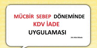 MÜCBİR SEBEP DÖNEMİNDE KDV İADE UYGULAMASI