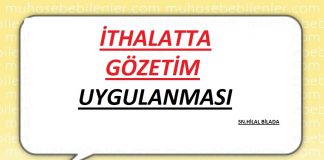 İTHALATTA GÖZETİM UYGULANMASI