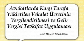 Avukatlarda Karşı Tarafa Yükletilen Vekalet Ücretinin Vergilendirilmesi ve Gelir Vergisi Tevkifat Uygulaması