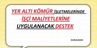 YER ALTI KÖMÜR İŞLETMELERİNDE İŞÇİ MALİYETLERİNE UYGULANACAK DESTEK
