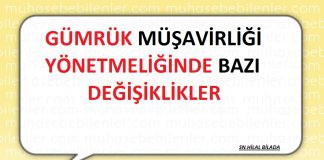 GÜMRÜK MÜŞAVİRLİĞİ YÖNETMELİĞİNDE BAZI DEĞİŞİKLİKLER