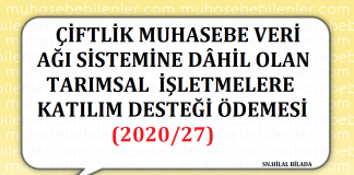 ÇİFTLİK MUHASEBE VERİ AĞI SİSTEMİNE DÂHİL OLAN TARIMSAL  İŞLETMELERE KATILIM DESTEĞİ ÖDEMESİ  (2020/27)