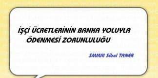 İSCİ UCRETLERİNİN BANKADAN ODENMESİ